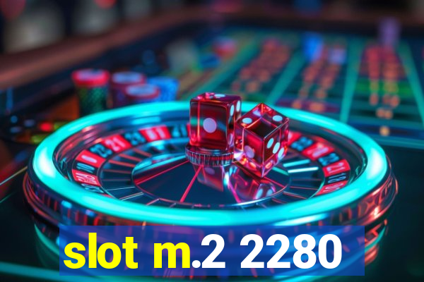 slot m.2 2280