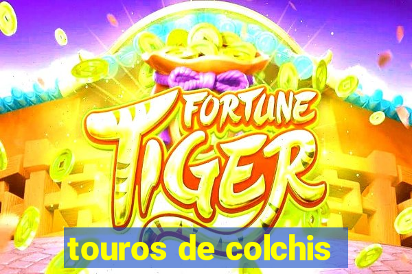 touros de colchis