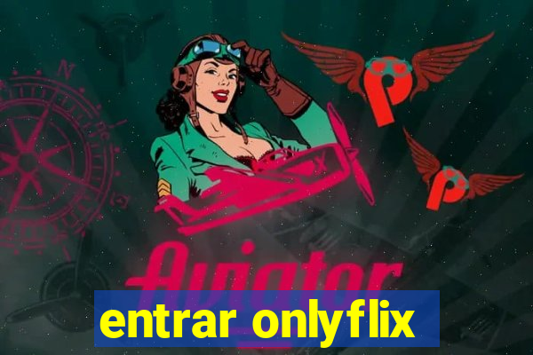 entrar onlyflix