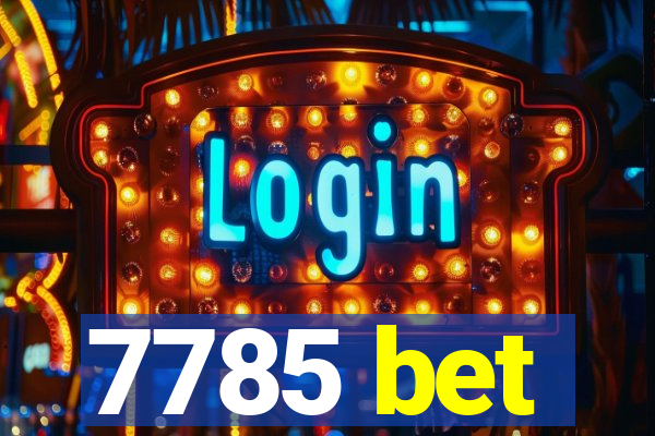 7785 bet