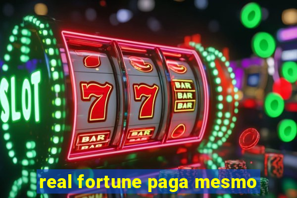 real fortune paga mesmo