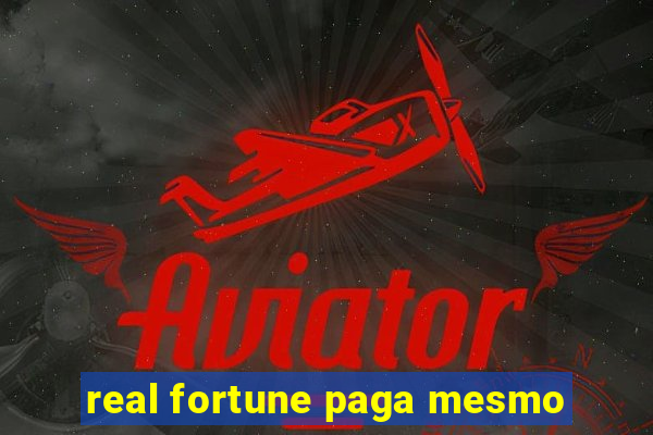 real fortune paga mesmo