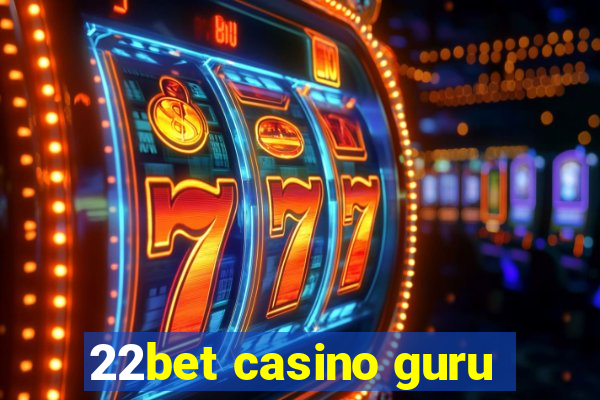 22bet casino guru