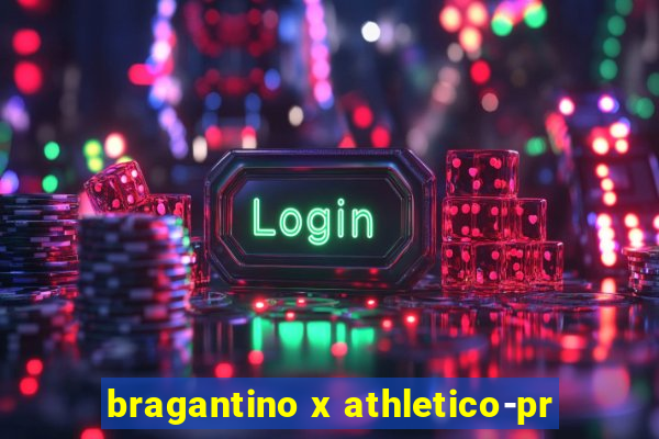 bragantino x athletico-pr