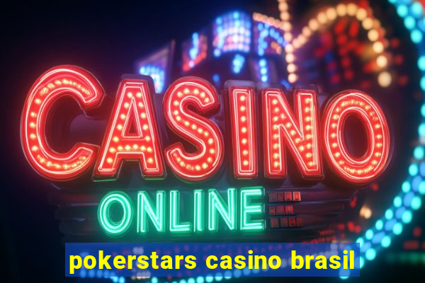 pokerstars casino brasil