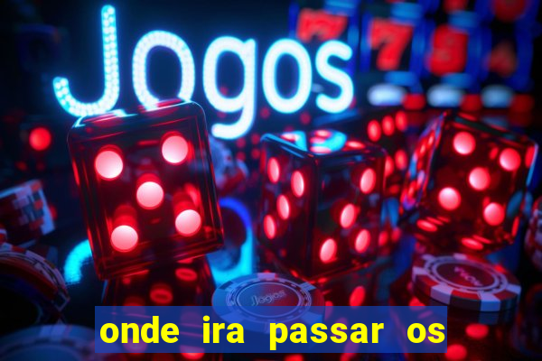 onde ira passar os jogos da champions