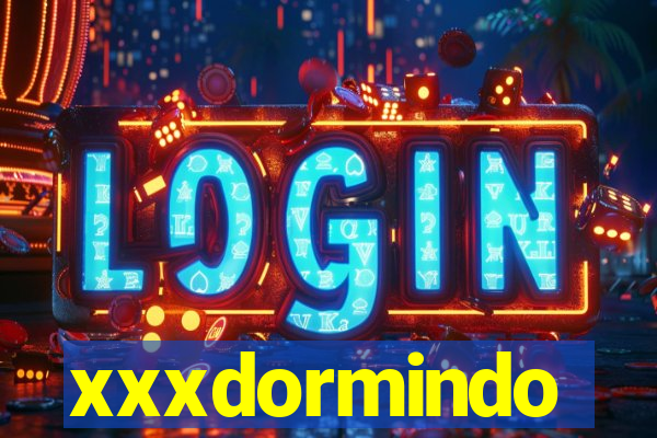 xxxdormindo