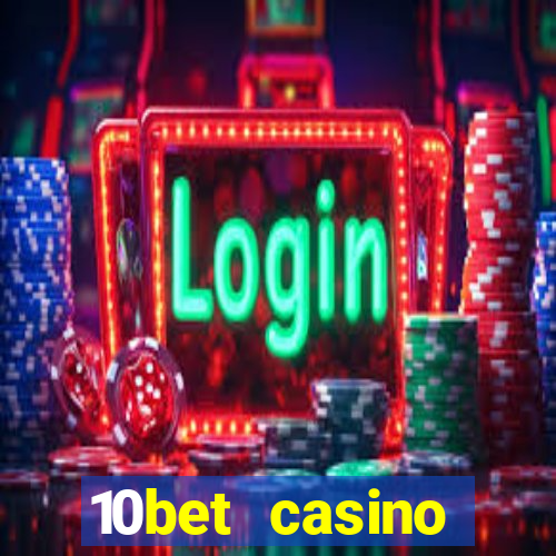 10bet casino welcome bonus