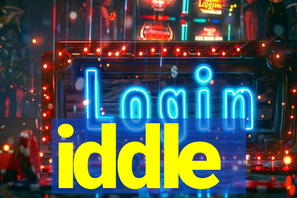 iddle