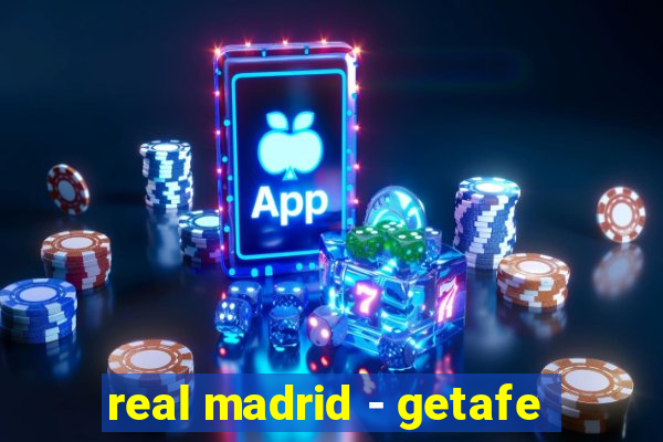 real madrid - getafe