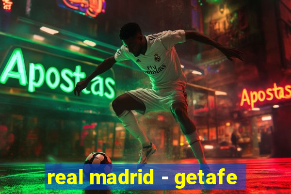 real madrid - getafe