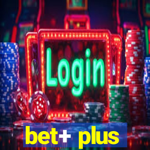 bet+ plus