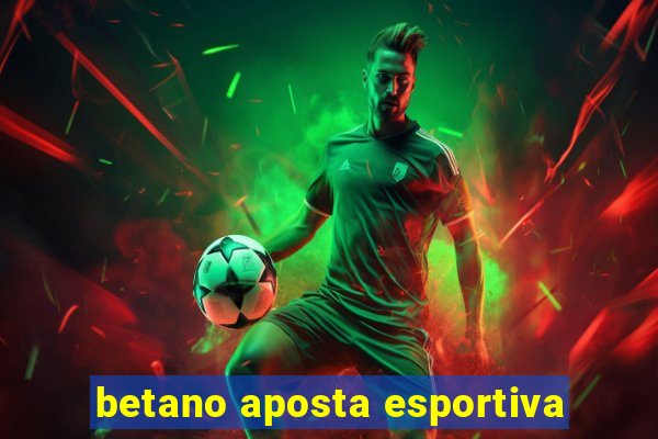 betano aposta esportiva