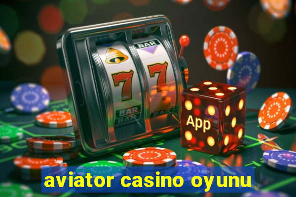 aviator casino oyunu