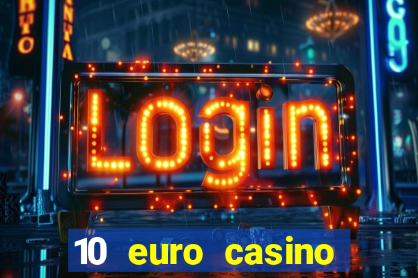 10 euro casino ohne einzahlung