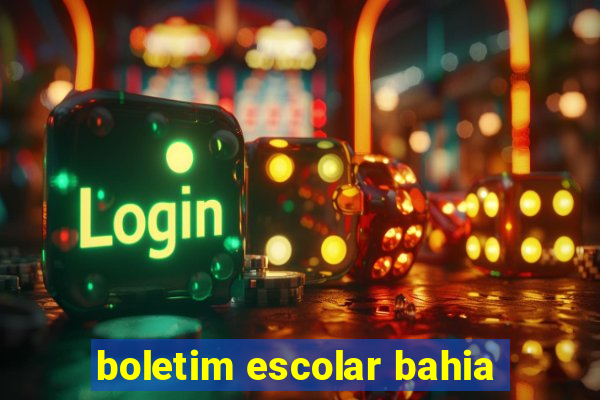 boletim escolar bahia