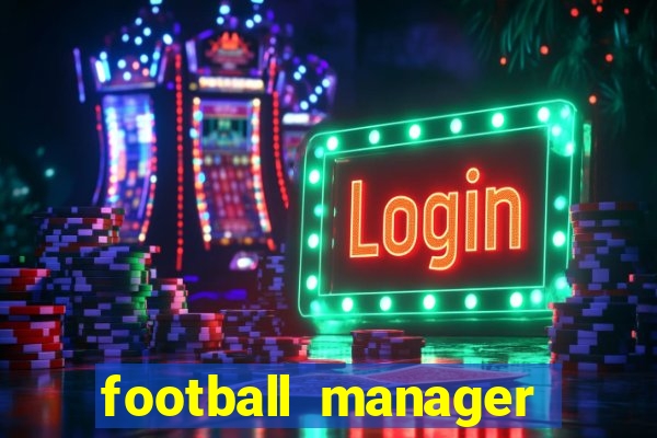 football manager 2018 crack