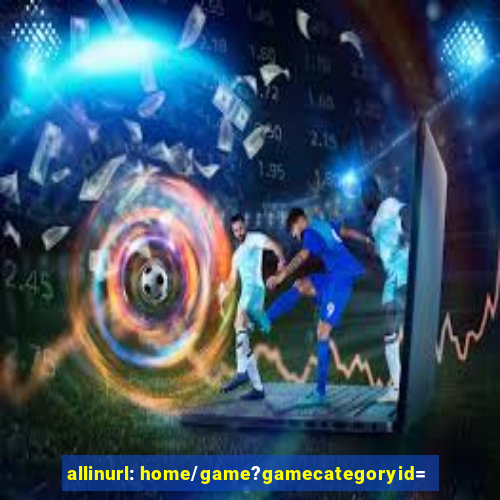 allinurl: home/game?gamecategoryid=