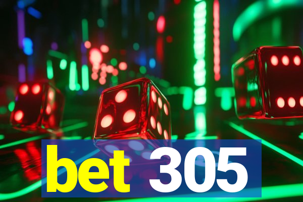 bet 305