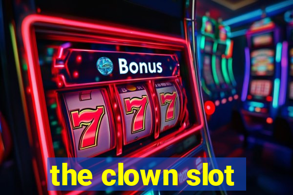 the clown slot