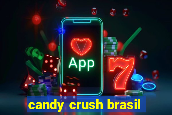 candy crush brasil