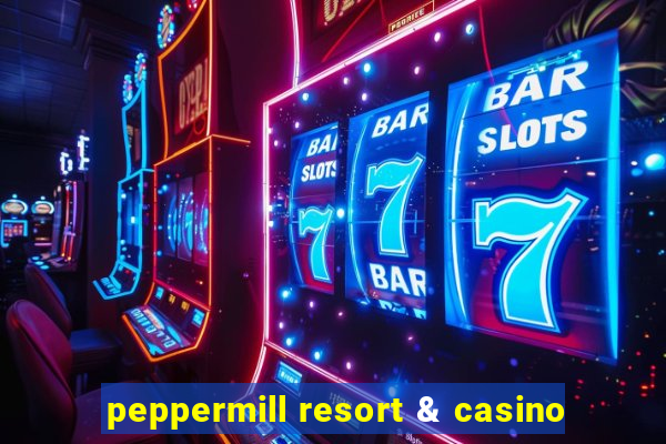 peppermill resort & casino