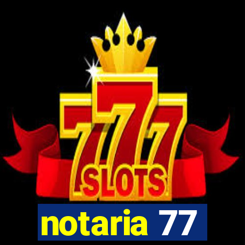 notaria 77