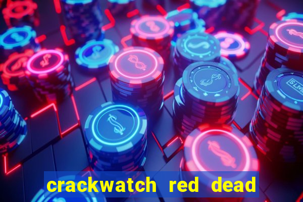 crackwatch red dead redemption 1