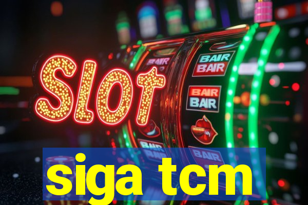 siga tcm