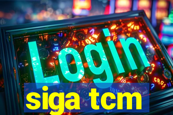 siga tcm