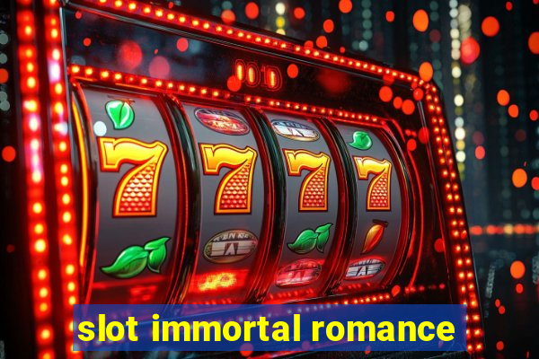 slot immortal romance