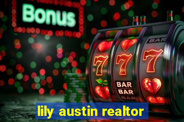 lily austin realtor