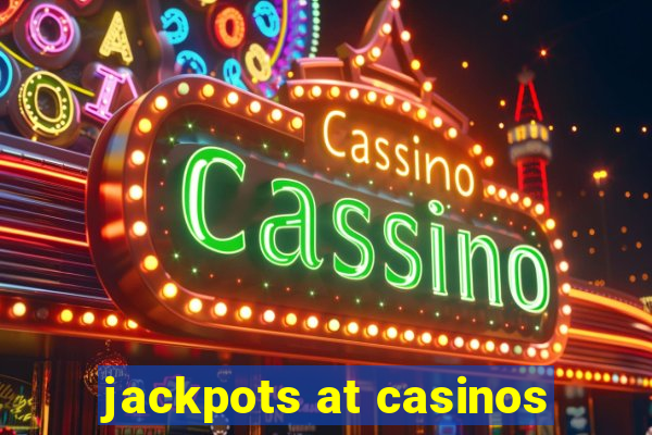 jackpots at casinos