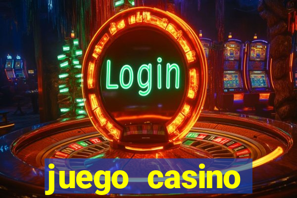 juego casino tragamonedas gratis