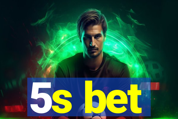 5s bet