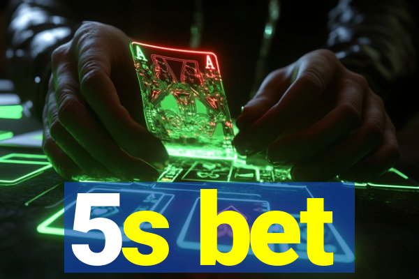 5s bet