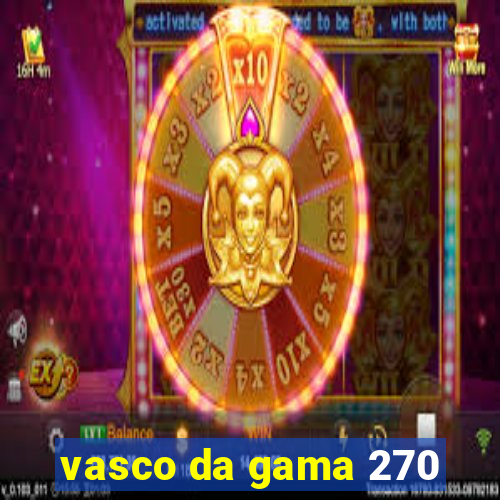 vasco da gama 270