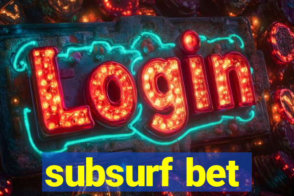 subsurf bet