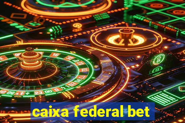 caixa federal bet