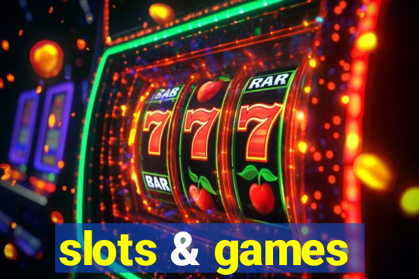 slots & games