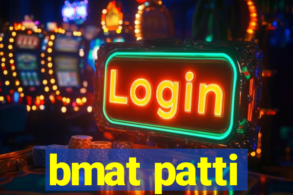 bmat patti