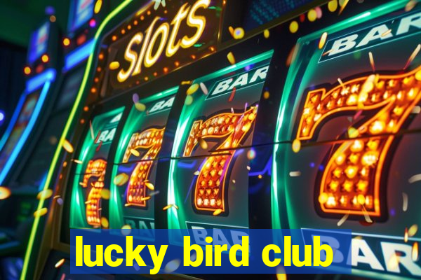 lucky bird club