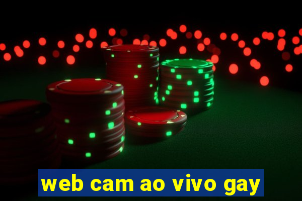 web cam ao vivo gay