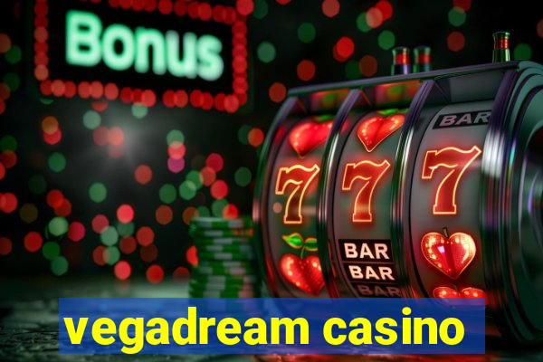 vegadream casino