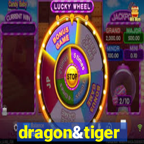 dragon&tiger