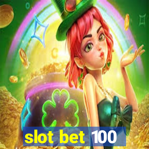 slot bet 100