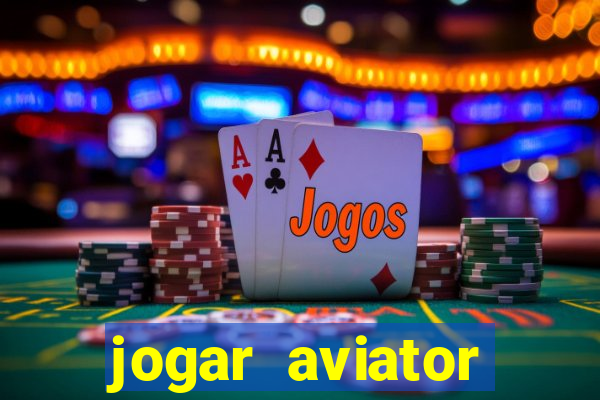 jogar aviator online gr谩tis