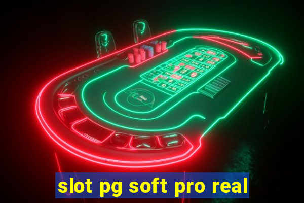 slot pg soft pro real