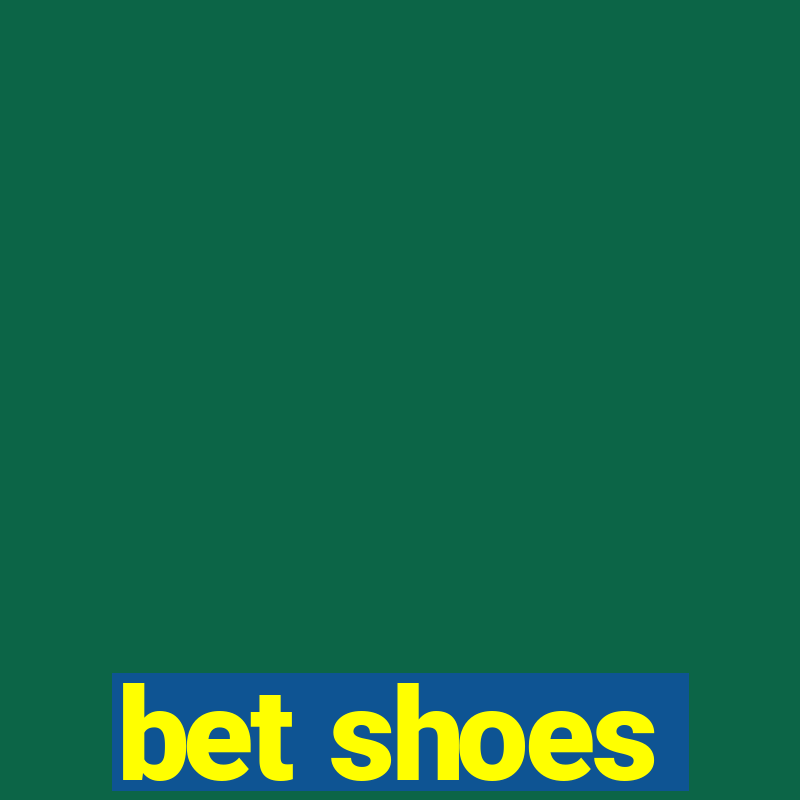 bet shoes