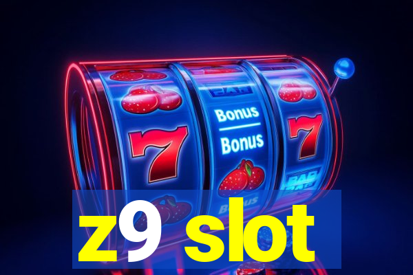 z9 slot